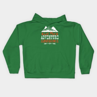 let the adventure begin Kids Hoodie